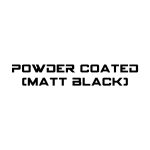 POWDER COATED (MATT BLACK)